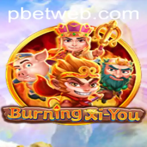 Exploring the Captivating World of BurningXiYou: A Deep Dive into Gameplay and Current Trends